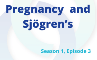 Pregnancy and Sjögren's - S1E1