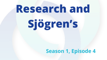 Research and Sjögren's - S1E4